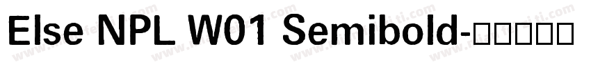 Else NPL W01 Semibold字体转换